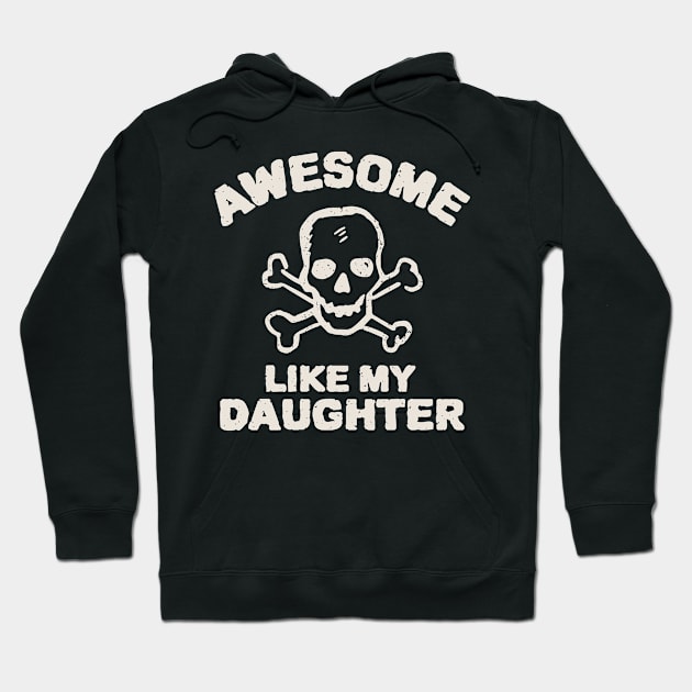 Awesome Like My Daughter Hoodie by Etopix